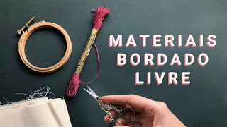 MATERIAIS básicos para BORDADO LIVRE [upl. by Seluj777]