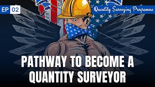 EP  02  Pathway to become a Quantity Surveyor  Quantity Surveyor  Career Insights [upl. by Hailat983]