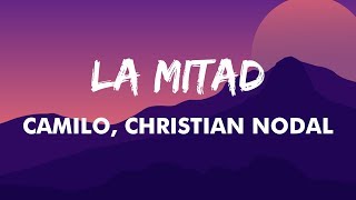 Camilo Christian Nodal  La Mitad LetraLyrics  Si Por Cosas Del Destino [upl. by Kinsler]