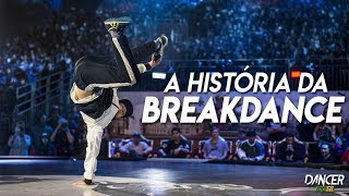 A HISTÓRIA DA BREAKDANCE [upl. by Namhcan]