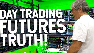 Day Trading Futures Truth [upl. by Gyimah445]