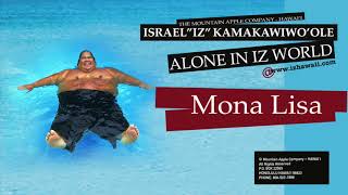 Mona Lisa  Israel quotIZquot Kamakawiwoʻole [upl. by Temirf]