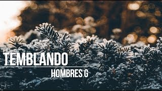 Temblando  Hombres G  Letra [upl. by Deanne935]