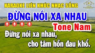 Karaoke Liên Khúc Nhạc Sống Tone Nam  Tuyển Chọn Nhạc Trữ Tình Bolero  Đừng Nói Xa Nhau [upl. by Mcallister]