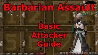 OSRS  Barbarian Assault Basic Attacker Guide [upl. by Ayhtin854]