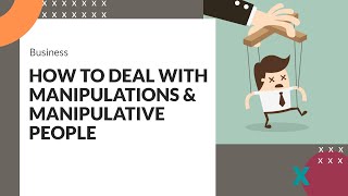 How to Deal with Manipulations amp Manipulative People [upl. by Faye935]