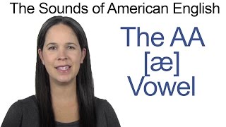 American English  AA æ Vowel  How to make the AA Vowel [upl. by Sammer]