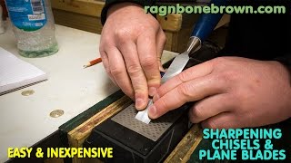 Sharpening Chisels amp Plane Blades  Easy amp Inexpensive  My Method [upl. by Charley]