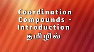 Coordination Compounds in Tamil  Introduction Class 12 CBSE  NEET  IIT JEE MAIN [upl. by Ailyt]