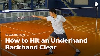 How to Hit an Underhand Backhand Clear  Badminton [upl. by Lednik]