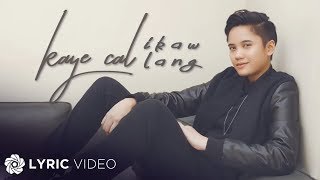 Ikaw lang  Kaye Cal Lyrics [upl. by Alleuqram]