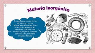 CARACTERISTICAS DE LA MATERIA ORGANICA E INORGANICA [upl. by Davidoff]