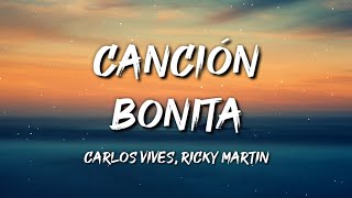 Carlos Vives Ricky Martin  Canción Bonita Letra  Lyrics [upl. by Sidnarb]