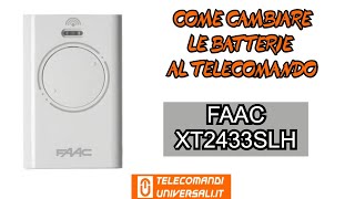 Come sostituire le batterie al telecomando  FAAC XT2433SLH [upl. by Nos]