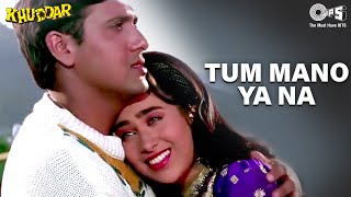 Tum Mano Ya Na Mano  Khuddar  Govinda amp Karisma Kapoor  Full Song [upl. by Leima]