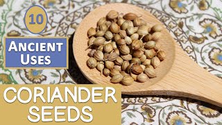 10 Ancient Uses of Coriander Seeds [upl. by Nodnorb]