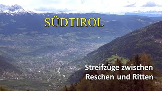 SÜDTIROL  Streifzüge zwischen Reschen und Ritten [upl. by O'Doneven346]