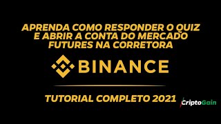 RESPONDER O QUIZ E ABRIR A CONTA DO MERCADO FUTURES NA BINANCE TUTORIAL COMPLETO 2021 [upl. by Nnylarac]