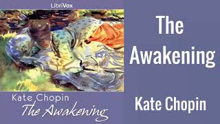 The Awakening by Kate Chopin  Full Audiobook [upl. by Tonkin293]