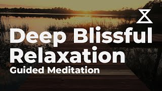 Deep Blissful Relaxation Guided Meditation 30 Minutes [upl. by Bean595]