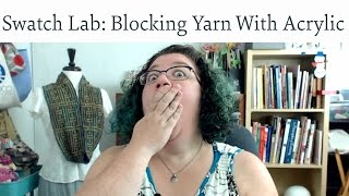 Swatch Lab How to Block Yarn with Acrylic Content [upl. by Theadora374]