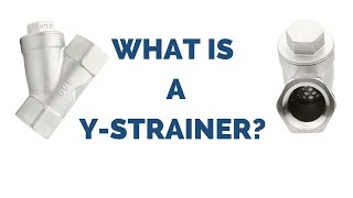 What is a Y Strainer [upl. by Etnoled]