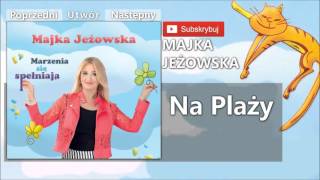 12 Majka Jeżowska  Na Plaży [upl. by Atiragram629]