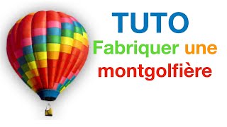 TUTO  Fabriquer une montgolfière [upl. by Led]