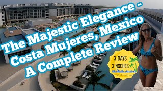 Majestic Elegance Costa Mujeres Mexico  A Complete Review [upl. by Anigar]