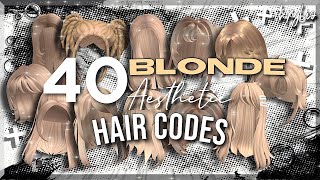 40 Aesthetic Blonde Hair Codes • Roblox [upl. by Ettevets]