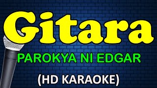 GITARA  Parokya ni Edgar HD Karaoke [upl. by Wenona967]