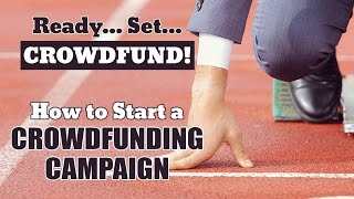 How to Start a Crowdfunding Campaign [upl. by Yelrah]