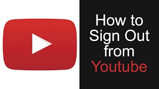 How to Sign Out from Youtube App NEW METHOD [upl. by Slohcin]