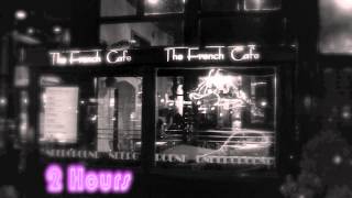 French Music amp French Cafe Best of French Cafe Music Modern French Cafe Music Playlist [upl. by Aruabea]