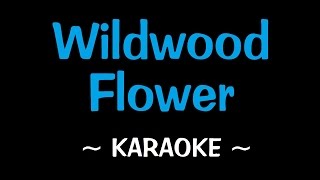 Wildwood Flower  Karaoke [upl. by Avictor735]