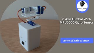 3 Axis Gimbal With Arduino Nano and MPU6050 Gyro Sensor [upl. by Eenahs]