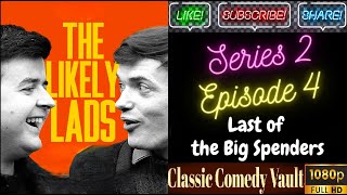 The Likely Lads Series 2 Episode 4 Last of the Big Spenders HD [upl. by Atkinson]