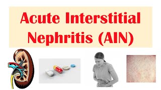 Acute Interstitial Nephritis AIN  Causes Pathophysiology Symptoms Diagnosis Treatment [upl. by Enilemme843]