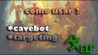 ELFBOT  COMO FAZER UM CAVEBOT 100 AFK COM TARGET 2021 [upl. by Rella]