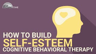 How To Build SelfEsteem  The Triple Column Technique CBT [upl. by Kalvn441]