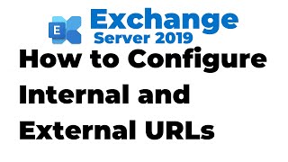 22 Configure Internal and External URLs in Exchange 2019 [upl. by Gardner41]