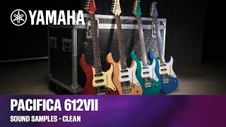 Yamaha Pacifica 612VII  Guitar Sound Samples  Clean [upl. by Gurevich445]