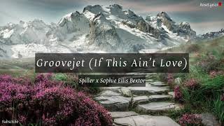 Spiller x Sophie Ellis Bextor  Groovejet If This Ain’t Love Lyric Video [upl. by Sewellyn]