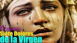 7 DOLORES DE LA VIRGEN DESCUBRE LAS ASOMBROSAS BENDICIONES DE ESTA ORACIÓN [upl. by Savvas206]