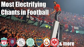 Most Electrifying Chants In Football  With Lyrics [upl. by Eitra]