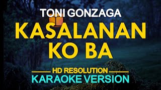 KASALANAN KO BA  Toni Gonzaga Neocolours 🎙️  KARAOKE  🎶 [upl. by Anneis370]