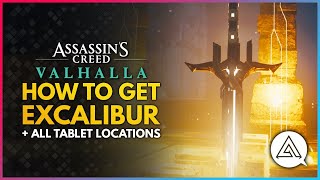 Assassins Creed Valhalla  How To Get EXCALIBUR  All Tablet Locations Guide [upl. by Sisenej]