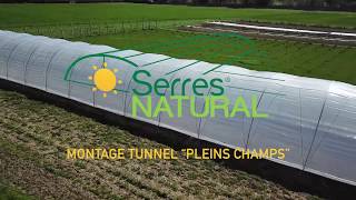 MONTAGE TUNNEL PLEIN CHAMPS  SERRES NATURAL [upl. by Trix]