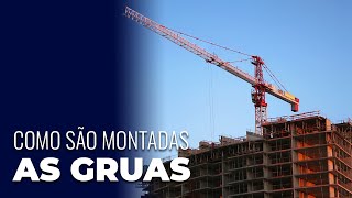 Como as Gruas são montadas  Como são construídas [upl. by Cornwall]