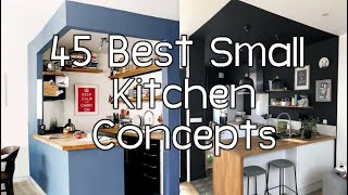 45 BEST SMALL KITCHEN CONCEPTS  Kitchen designs and Setup  Simple and Fantastic [upl. by Argyres589]